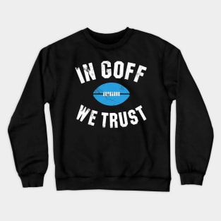 Jared Goff In Goff We Trust Crewneck Sweatshirt